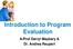 Introduction to Program Evaluation. A/Prof Darryl Maybery & Dr. Andrea Reupert