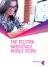 THE TELSTRA WHOLESALE MOBILE STORY