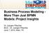 Business Process Modeling - More Than Just BPMN. Models: Project Insights