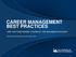 CAREER MANAGEMENT BEST PRACTICES ARE YOU POSITIONING YOURSELF FOR MAXIMUM SUCCESS?