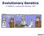 Evolutionary Genetics. LV Lecture with exercises 6KP