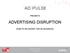 AD PULSE ADVERTISING DISRUPTION BEIRUT FEBRUARY -HOW TO RE-INVENT THE AD BUSINESS- PRESENTS