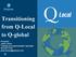 Transitioning from Q-Local to Q-global. Presenter: Jarett Lehner Training and Implementation Specialist
