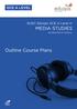 GCE A LEVEL. WJEC Eduqas GCE A Level in MEDIA STUDIES ACCREDITED BY OFQUAL. Outline Course Plans