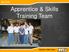 Apprentice & Skills Training Team