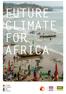FUTURE CLIMATE FOR AFRICA FUTURE CLIMATE FOR AFRICA