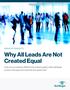 Why All Leads Are Not Created Equal