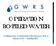 OPERATION BOTTLED WATER OUTREACH & COMMUNICATIONS PLAN FOR A YEAR-LONG CELEBRATION