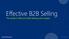 Effective B2B Selling. The Guide to Effective B2B Selling with Insights