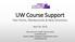 UW Course Support Pain Points, Workarounds & New Directions