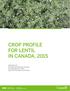 First Edition Catalogue No.: A118-10/2-2005E-PDF. Second Edition Crop Profile for Lentil in Canada
