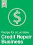 Recipe for a Lucrative Credit Repair Business