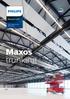 Maxos LED. LED Industry and Performer. Maxos trunking. The easy switch to LED