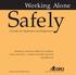 Safely. Working Alone. A Guide for Employers and Employees PREPARED BY: MINISTER S COMMITTEE TO PROMOTE HEALTH AND SAFETY WORKING ALONE BEST PRACTICES