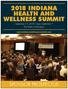 2018 INDIANA HEALTH AND WELLNESS SUMMIT September 6-7, 2018 Expo: September 7 The Westin Indianapolis