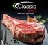 It is through our meat mastery that Classic Meats services hotels, pubs, clubs, caterers, institutions and a broad range of restaurants.