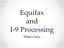 Equifax and I 9 Processing. What s New