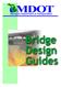 MICHIGAN DEPARTMENT OF TRANSPORTATION BRIDGE DESIGN GUIDES. Engineering Manual Preamble