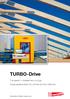 TURBO-Drive. The latest in ultrafast technology Cross-sections from 20 x 40 mm to 160 x 450 mm. Innovation in timber engineering