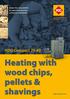 Heating with wood chips, pellets & shavings