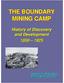 THE BOUNDARY MINING CAMP. History of Discovery and Development