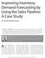 Improving Inventory Demand Forecasting by Using the Sales Pipeline: A Case Study