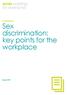 Guidance. Sex discrimination: key points for the workplace