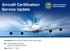 Aircraft Certification Service Update
