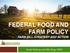 FEDERAL FOOD AND FARM POLICY FARM BILL STRATEGY AND ACTION