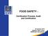 FOOD SAFETY. Certification Process, Audit and Certification. 30 January 2018 Radziah Mohd Daud SIRIM QAS International