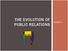 THE EVOLUTION OF PUBLIC RELATIONS. Chapter 2