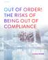 WHITE PAPER OUT OF ORDER! THE RISKS OF BEING OUT OF COMPLIANCE