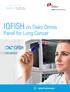 IQFISH on Dako Omnis. Panel for Lung Cancer. Dako FAST RESULTS. ALK, ROS1, RET and MET IQFISH. Dako Omnis. Agilent Pathology Solutions