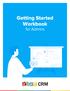 Getting Started Workbook. for Admins