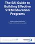 The SAI Guide to Building Effective STEM Education Programs. Written by Brett Pawlowski President, DeHavilland Associates