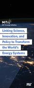 Linking Science, Innovation, and Policy to Transform the World s Energy Systems
