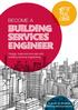 BECOME A. Design, build and innovate with building services engineering. A guide for students thinking about university