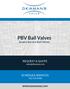 PBV Ball Valves. Severe Service Ball Valves. REQUEST A QUOTE SCHEDULE SERVICES