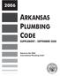 ARKANSAS PLUMBING C ODE. Based on the 2006 International Plumbing Code