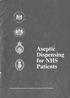 ASEPTIC DISPENSING FOR NHS PATIENTS. Contents. Page Numbers. 1. Introduction. 2. Scope. 3. Policies. 5. Process Validation. 6. Aseptic Processing