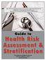 Note: This is an authorized excerpt from the Guide to Health Risk Assessment and Stratification. To download the entire guide, go to