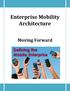 Enterprise Mobility Architecture. Moving Forward