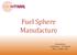 Fuel Sphere Manufacture. Presented by: David Boyes STL Nuclear IAEA - October 2015