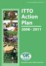 ITTO Policy Development Series No. 18. ITTO Action Plan International Tropical Timber Organization