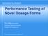 Performance Testing of Novel Dosage Forms