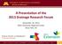 A Presentation of the 2013 Drainage Research Forum. November 14, 2013 SDSU Extension Regional Center Sioux Falls, SD