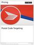Pricing. Postal Code Targeting. Trade-mark of Canada Post Corporation. OM Official mark of Canada Post Corporation.