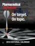Advancing Development & Manufacturing. On target. On topic EDITORIAL CALENDAR.