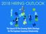 2018 HIRING OUTLOOK. The Impact Of The Growing Skills Shortage On The Employer-Employee Relationship