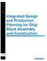 WHITE PAPER. Integrated Design and Production Planning for Ship Block Assembly and Construction